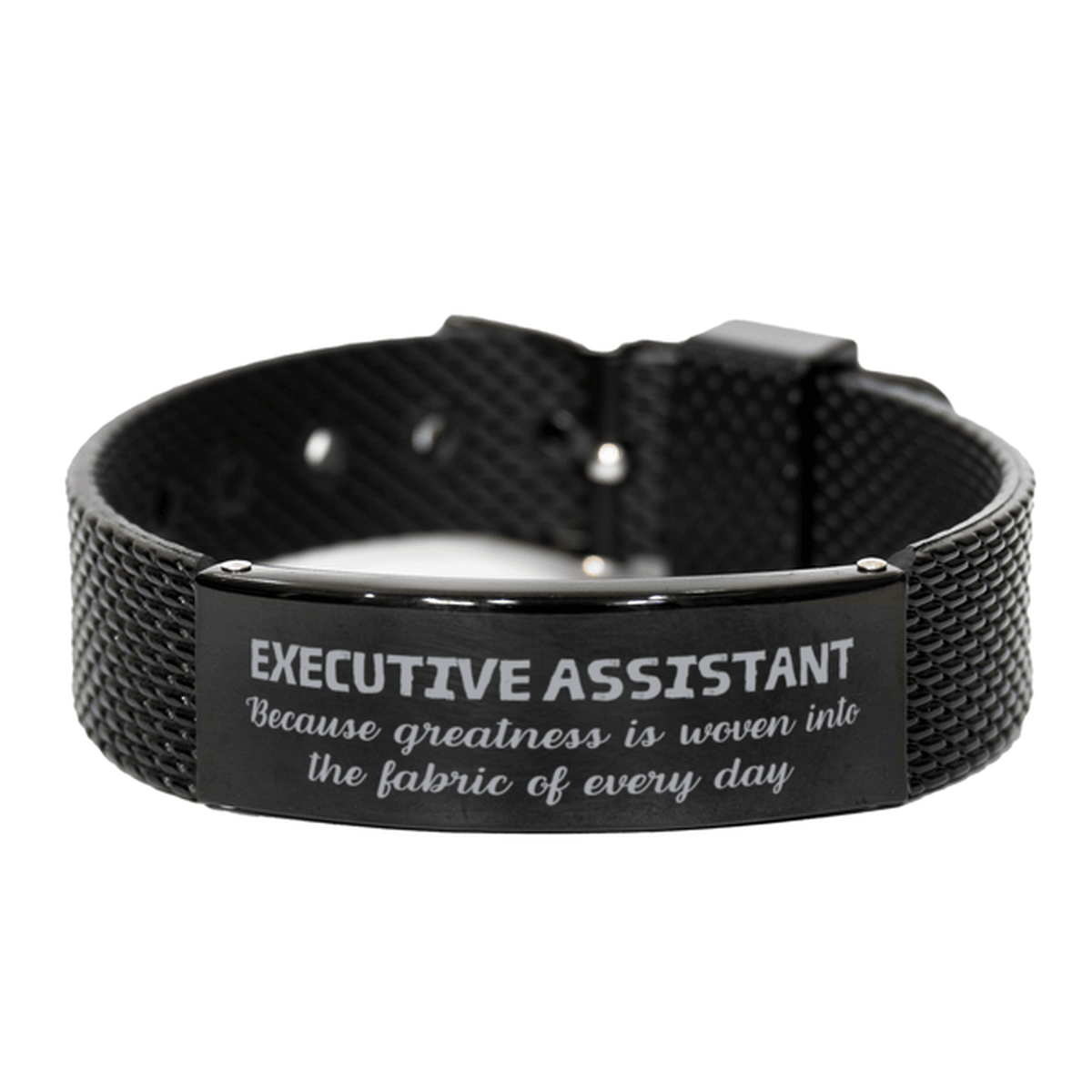 Sarcastic Executive Assistant Black Shark Mesh Bracelet Gifts, Christmas Holiday Gifts for Executive Assistant Birthday, Executive Assistant: Because greatness is woven into the fabric of every day, Coworkers, Friends - Mallard Moon Gift Shop