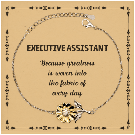 Sarcastic Executive Assistant Sunflower Bracelet Gifts, Christmas Holiday Gifts for Executive Assistant Birthday Message Card, Executive Assistant: Because greatness is woven into the fabric of every day, Coworkers, Friends - Mallard Moon Gift Shop