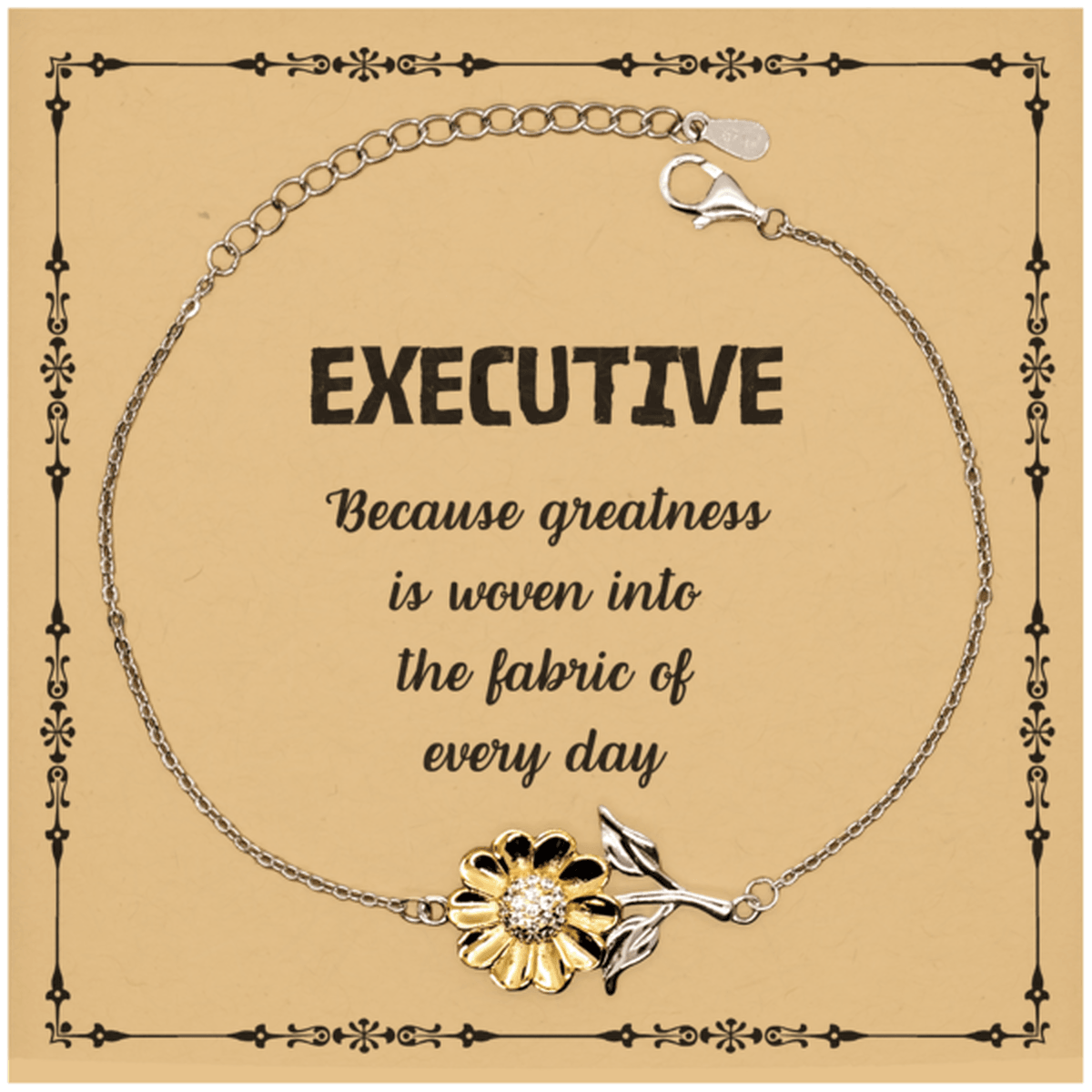 Sarcastic Executive Sunflower Bracelet Gifts, Christmas Holiday Gifts for Executive Birthday Message Card, Executive: Because greatness is woven into the fabric of every day, Coworkers, Friends - Mallard Moon Gift Shop