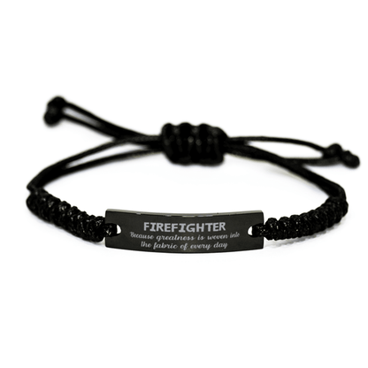 Sarcastic Firefighter Black Rope Bracelet Gifts, Christmas Holiday Gifts for Firefighter Birthday, Firefighter: Because greatness is woven into the fabric of every day, Coworkers, Friends - Mallard Moon Gift Shop