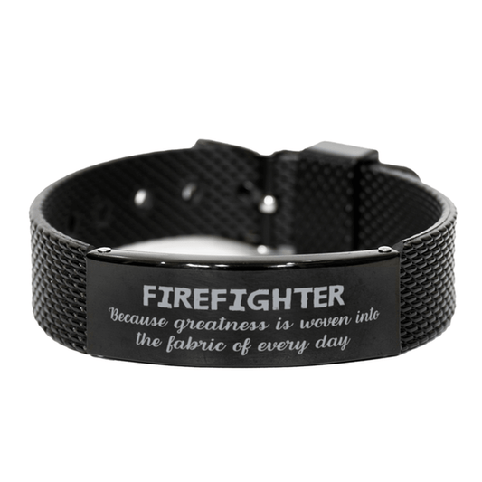 Sarcastic Firefighter Black Shark Mesh Bracelet Gifts, Christmas Holiday Gifts for Firefighter Birthday, Firefighter: Because greatness is woven into the fabric of every day, Coworkers, Friends - Mallard Moon Gift Shop