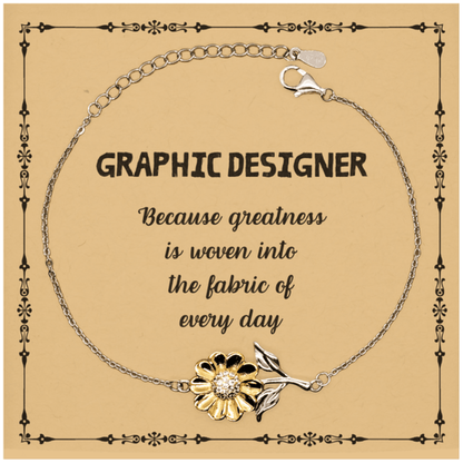 Sarcastic Graphic Designer Sunflower Bracelet Gifts, Christmas Holiday Gifts for Graphic Designer Birthday Message Card, Graphic Designer: Because greatness is woven into the fabric of every day, Coworkers, Friends - Mallard Moon Gift Shop