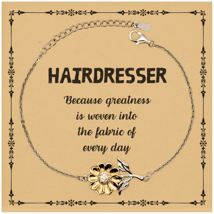 Sarcastic Hairdresser Sunflower Bracelet Gifts, Christmas Holiday Gifts for Hairdresser Birthday Message Card, Hairdresser: Because greatness is woven into the fabric of every day, Coworkers, Friends - Mallard Moon Gift Shop
