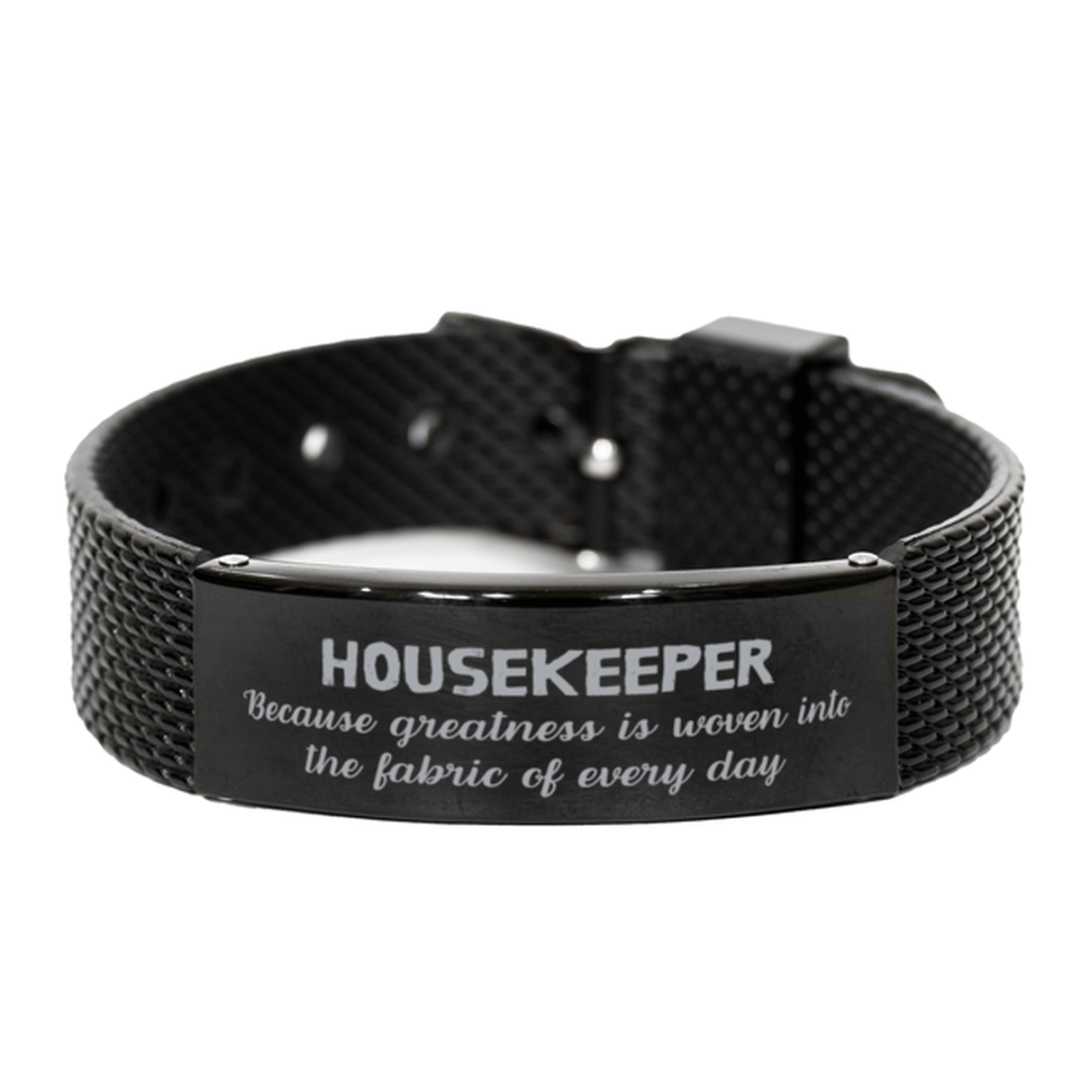 Sarcastic Housekeeper Black Shark Mesh Bracelet Gifts, Christmas Holiday Gifts for Housekeeper Birthday, Housekeeper: Because greatness is woven into the fabric of every day, Coworkers, Friends - Mallard Moon Gift Shop