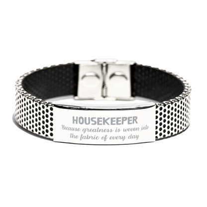 Sarcastic Housekeeper Stainless Steel Bracelet Gifts, Christmas Holiday Gifts for Housekeeper Birthday, Housekeeper: Because greatness is woven into the fabric of every day, Coworkers, Friends - Mallard Moon Gift Shop