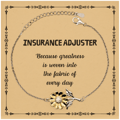 Sarcastic Insurance Adjuster Sunflower Bracelet Gifts, Christmas Holiday Gifts for Insurance Adjuster Birthday Message Card, Insurance Adjuster: Because greatness is woven into the fabric of every day, Coworkers, Friends - Mallard Moon Gift Shop