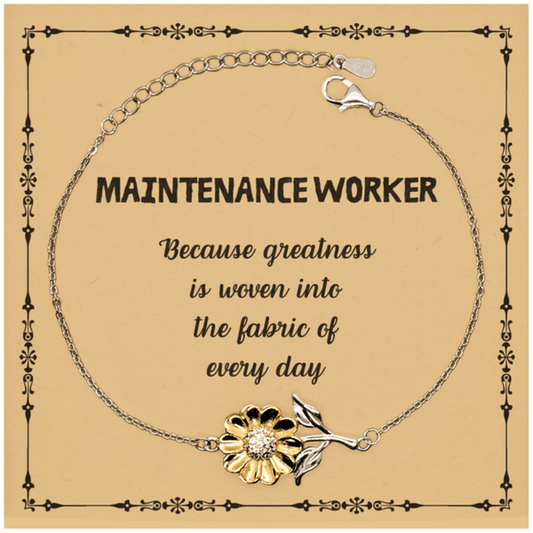 Sarcastic Maintenance Worker Sunflower Bracelet Gifts, Christmas Holiday Gifts for Maintenance Worker Birthday Message Card, Maintenance Worker: Because greatness is woven into the fabric of every day, Coworkers, Friends - Mallard Moon Gift Shop