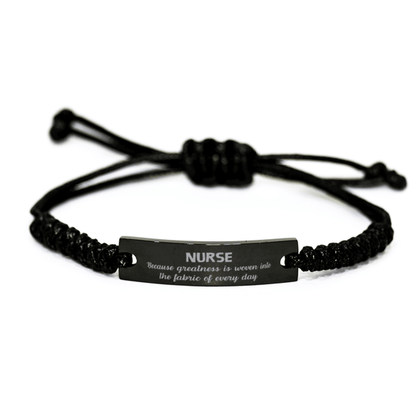 Sarcastic Nurse Black Rope Bracelet Gifts, Christmas Holiday Gifts for Nurse Birthday, Nurse: Because greatness is woven into the fabric of every day, Coworkers, Friends - Mallard Moon Gift Shop