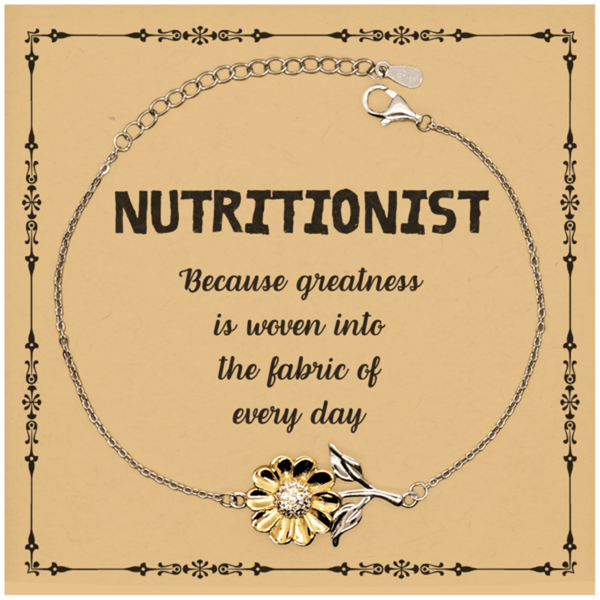 Sarcastic Nutritionist Sunflower Bracelet Gifts, Christmas Holiday Gifts for Nutritionist Birthday Message Card, Nutritionist: Because greatness is woven into the fabric of every day, Coworkers, Friends - Mallard Moon Gift Shop