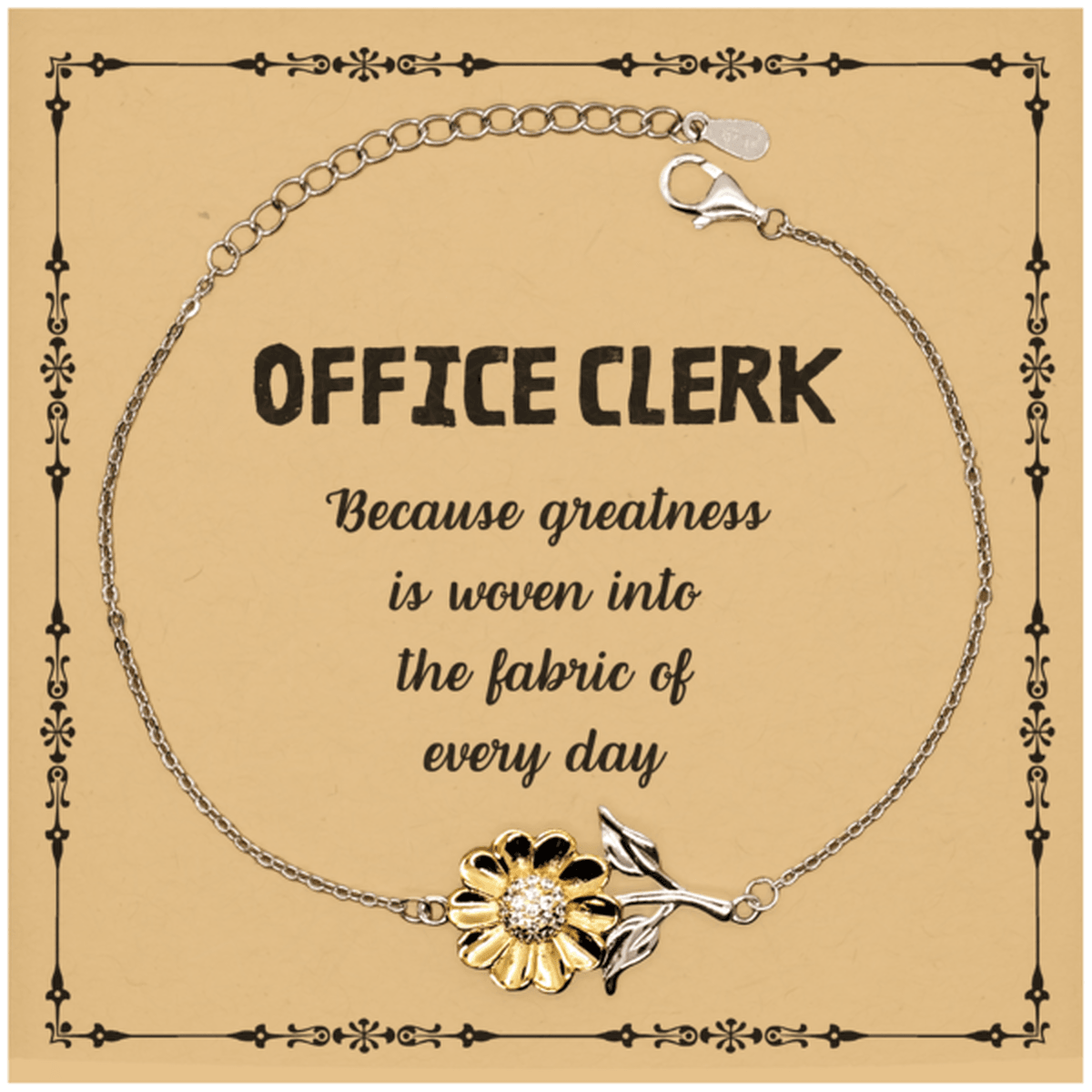 Sarcastic Office Clerk Sunflower Bracelet Gifts, Christmas Holiday Gifts for Office Clerk Birthday Message Card, Office Clerk: Because greatness is woven into the fabric of every day, Coworkers, Friends - Mallard Moon Gift Shop