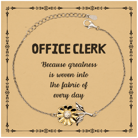 Sarcastic Office Clerk Sunflower Bracelet Gifts, Christmas Holiday Gifts for Office Clerk Birthday Message Card, Office Clerk: Because greatness is woven into the fabric of every day, Coworkers, Friends - Mallard Moon Gift Shop