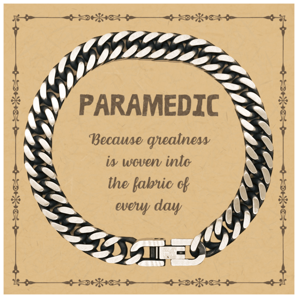 Sarcastic Paramedic Cuban Link Chain Bracelet Gifts, Christmas Holiday Gifts for Paramedic Birthday Message Card, Paramedic: Because greatness is woven into the fabric of every day, Coworkers, Friends - Mallard Moon Gift Shop
