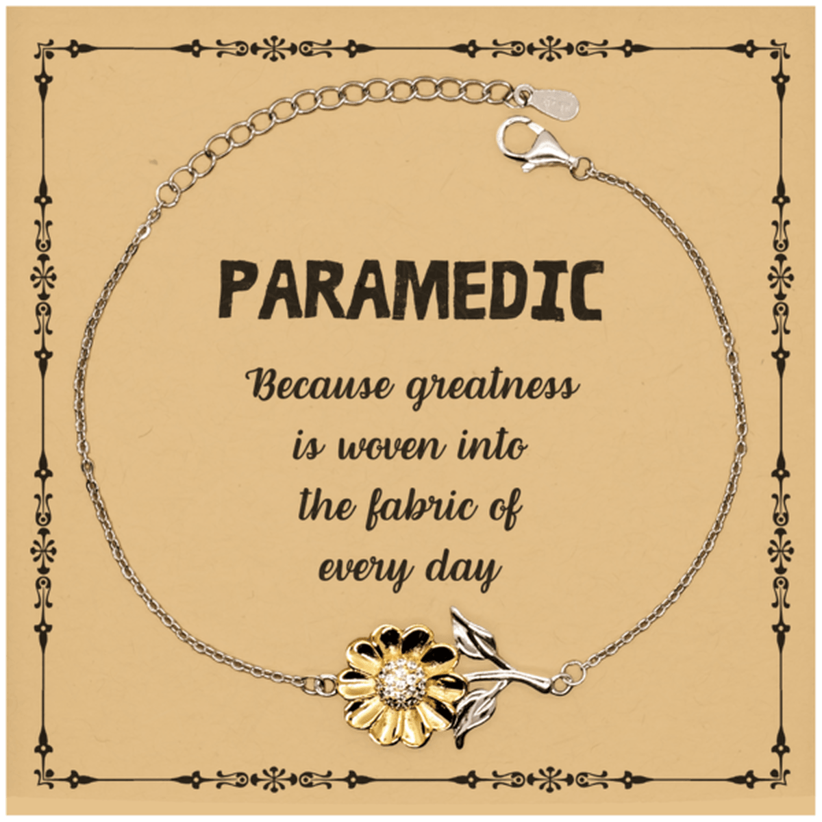 Sarcastic Paramedic Sunflower Bracelet Gifts, Christmas Holiday Gifts for Paramedic Birthday Message Card, Paramedic: Because greatness is woven into the fabric of every day, Coworkers, Friends - Mallard Moon Gift Shop