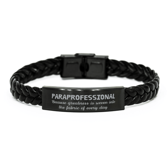 Sarcastic Paraprofessional Braided Leather Bracelet Gifts, Christmas Holiday Gifts for Paraprofessional Birthday, Paraprofessional: Because greatness is woven into the fabric of every day, Coworkers, Friends - Mallard Moon Gift Shop