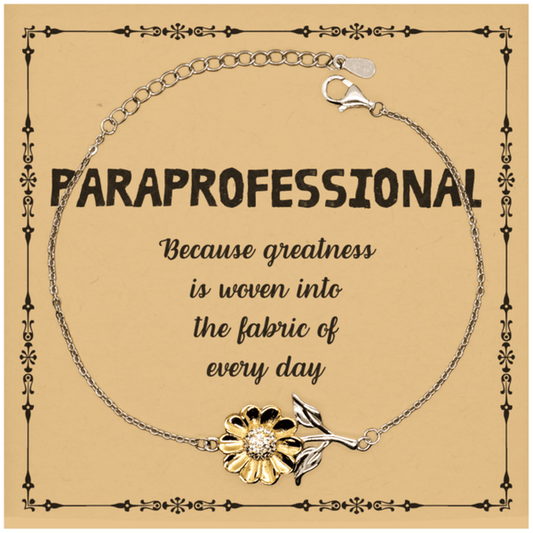 Sarcastic Paraprofessional Sunflower Bracelet Gifts, Christmas Holiday Gifts for Paraprofessional Birthday Message Card, Paraprofessional: Because greatness is woven into the fabric of every day, Coworkers, Friends - Mallard Moon Gift Shop