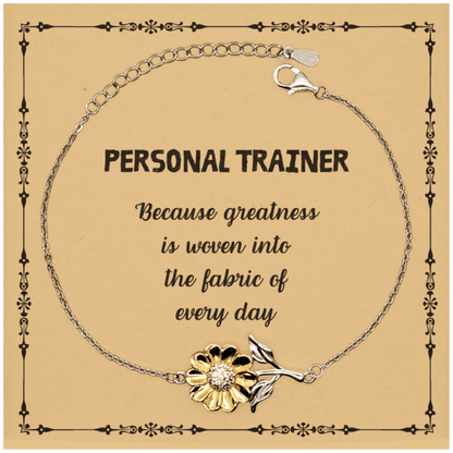 Sarcastic Personal Trainer Sunflower Bracelet Gifts, Christmas Holiday Gifts for Personal Trainer Birthday Message Card, Personal Trainer: Because greatness is woven into the fabric of every day, Coworkers, Friends - Mallard Moon Gift Shop
