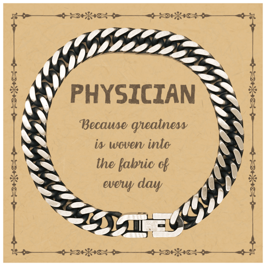 Sarcastic Physician Cuban Link Chain Bracelet Gifts, Christmas Holiday Gifts for Physician Birthday Message Card, Physician: Because greatness is woven into the fabric of every day, Coworkers, Friends - Mallard Moon Gift Shop