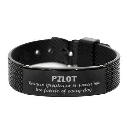 Sarcastic Pilot Black Shark Mesh Bracelet Gifts, Christmas Holiday Gifts for Pilot Birthday, Pilot: Because greatness is woven into the fabric of every day, Coworkers, Friends - Mallard Moon Gift Shop