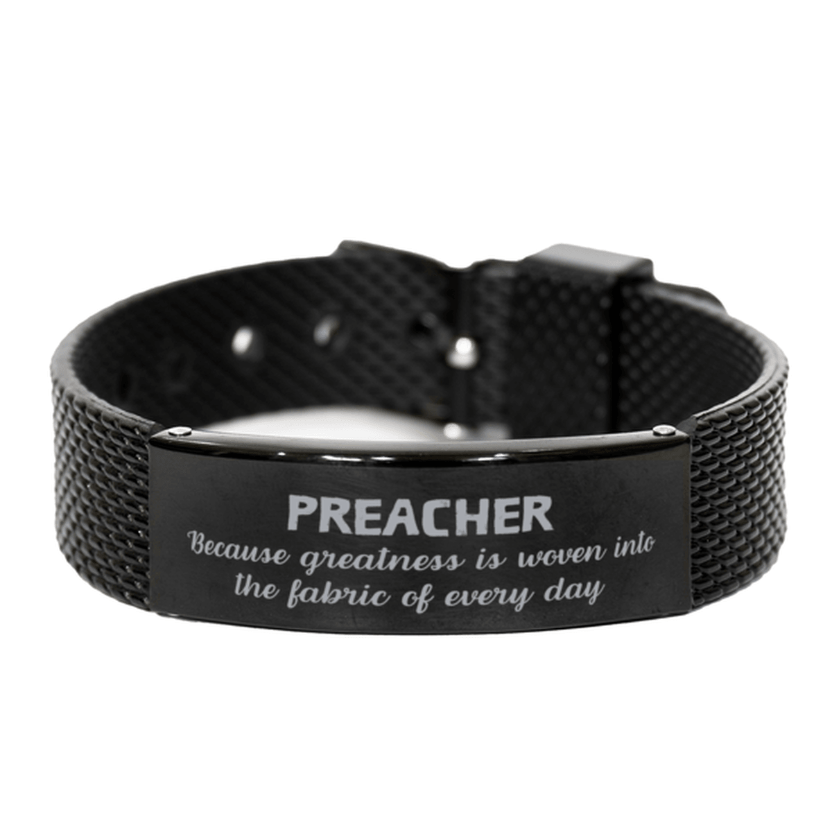 Sarcastic Preacher Black Shark Mesh Bracelet Gifts, Christmas Holiday Gifts for Preacher Birthday, Preacher: Because greatness is woven into the fabric of every day, Coworkers, Friends - Mallard Moon Gift Shop