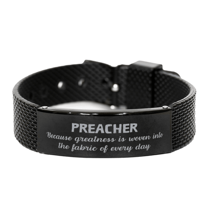 Sarcastic Preacher Black Shark Mesh Bracelet Gifts, Christmas Holiday Gifts for Preacher Birthday, Preacher: Because greatness is woven into the fabric of every day, Coworkers, Friends - Mallard Moon Gift Shop