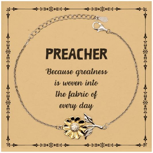 Sarcastic Preacher Sunflower Bracelet Gifts, Christmas Holiday Gifts for Preacher Birthday Message Card, Preacher: Because greatness is woven into the fabric of every day, Coworkers, Friends - Mallard Moon Gift Shop