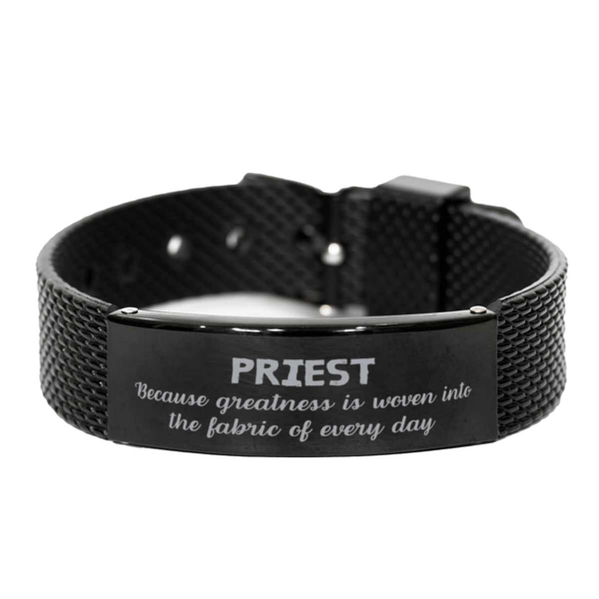 Sarcastic Priest Black Shark Mesh Bracelet Gifts, Christmas Holiday Gifts for Priest Birthday, Priest: Because greatness is woven into the fabric of every day, Coworkers, Friends - Mallard Moon Gift Shop