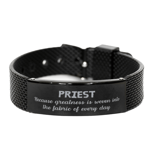 Sarcastic Priest Black Shark Mesh Bracelet Gifts, Christmas Holiday Gifts for Priest Birthday, Priest: Because greatness is woven into the fabric of every day, Coworkers, Friends - Mallard Moon Gift Shop