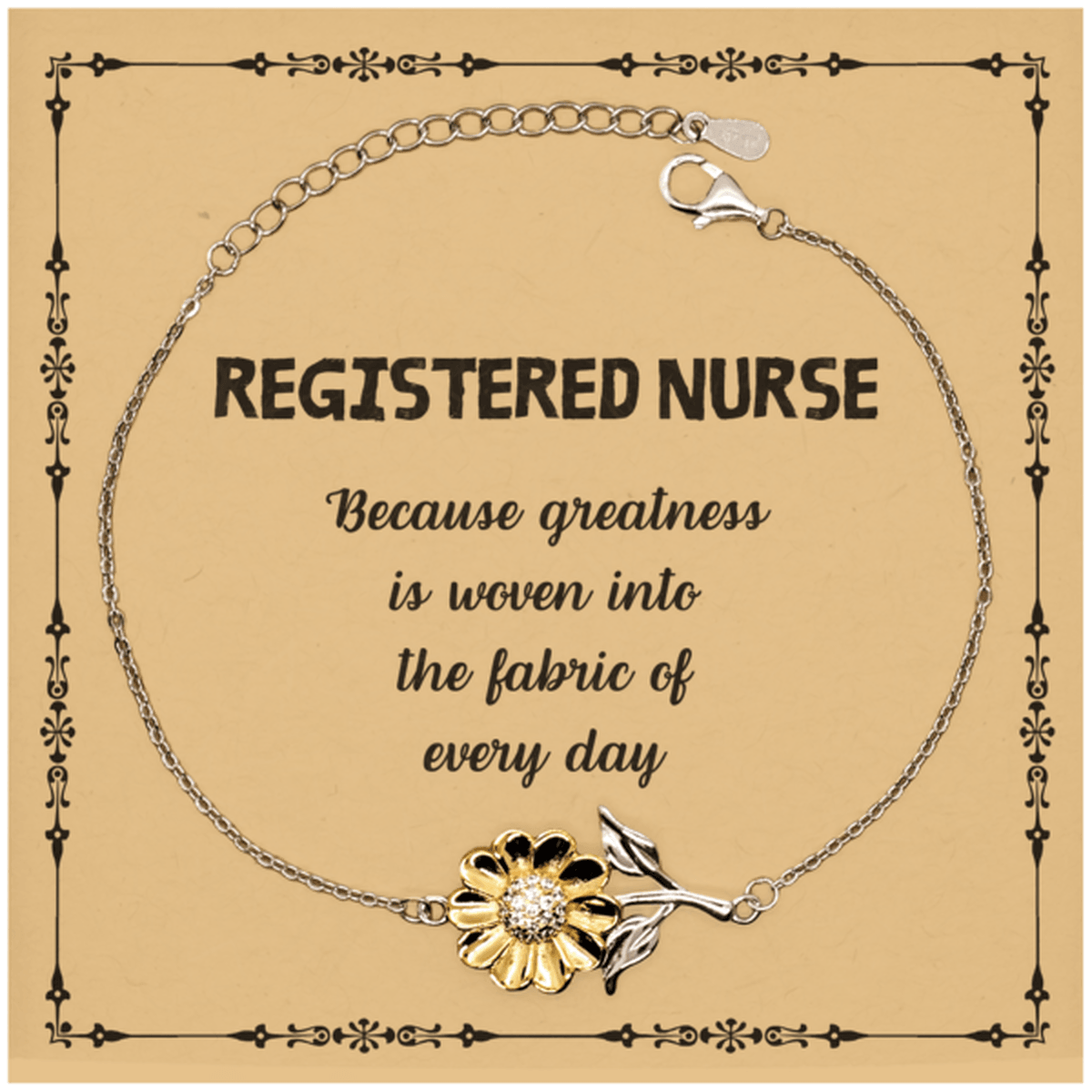 Sarcastic Registered Nurse Sunflower Bracelet Gifts, Christmas Holiday Gifts for Registered Nurse Birthday Message Card, Registered Nurse: Because greatness is woven into the fabric of every day, Coworkers, Friends - Mallard Moon Gift Shop
