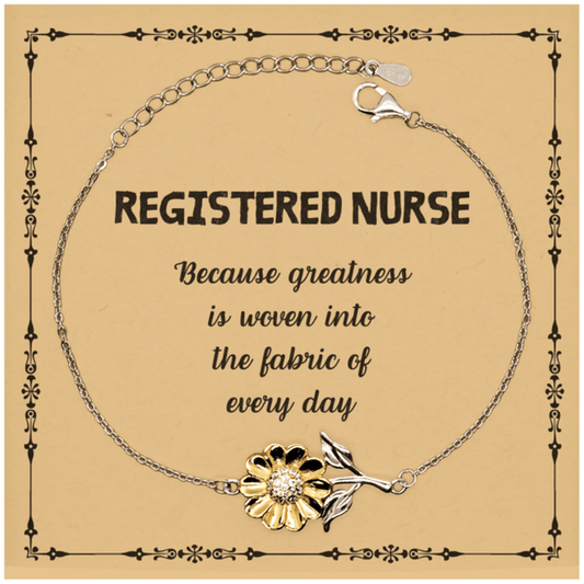 Sarcastic Registered Nurse Sunflower Bracelet Gifts, Christmas Holiday Gifts for Registered Nurse Birthday Message Card, Registered Nurse: Because greatness is woven into the fabric of every day, Coworkers, Friends - Mallard Moon Gift Shop