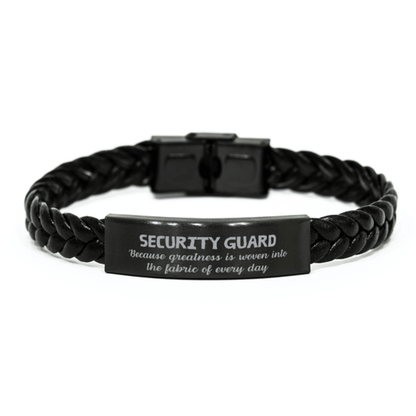 Sarcastic Security Guard Braided Leather Bracelet Gifts, Christmas Holiday Gifts for Security Guard Birthday, Security Guard: Because greatness is woven into the fabric of every day, Coworkers, Friends - Mallard Moon Gift Shop