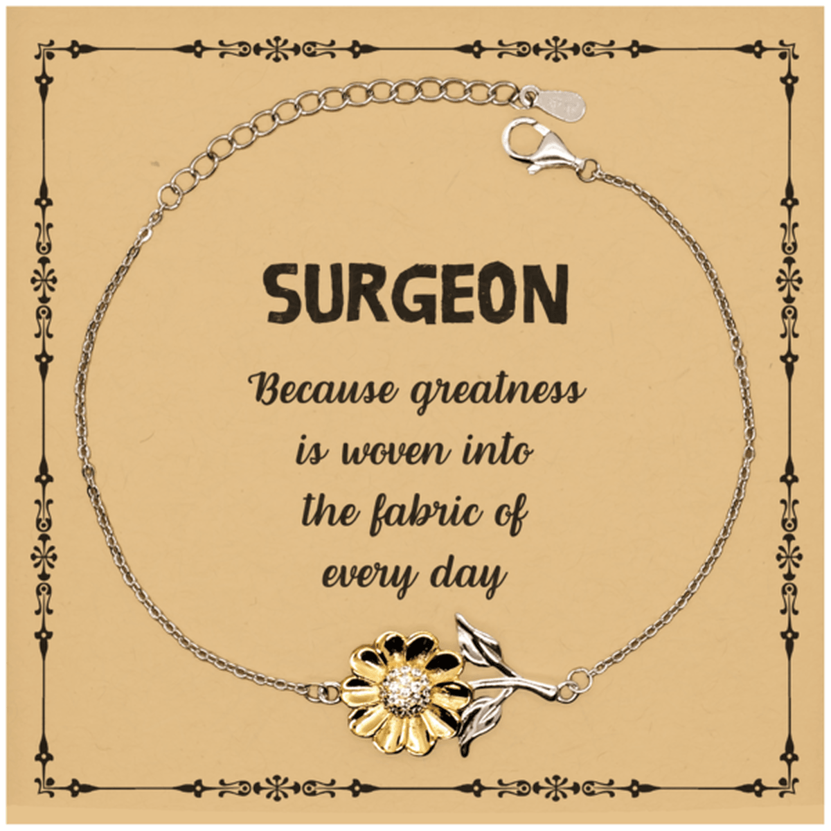 Sarcastic Surgeon Sunflower Bracelet Gifts, Christmas Holiday Gifts for Surgeon Birthday Message Card, Surgeon: Because greatness is woven into the fabric of every day, Coworkers, Friends - Mallard Moon Gift Shop