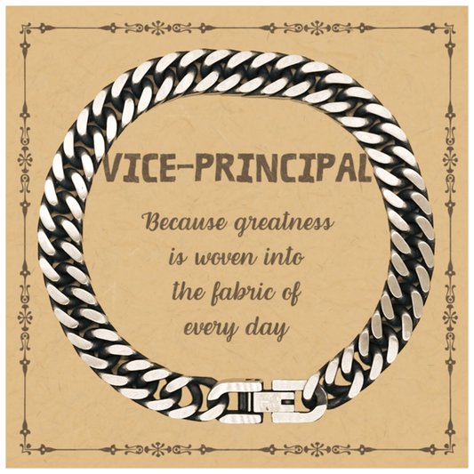 Sarcastic Vice-principal Cuban Link Chain Bracelet Gifts, Christmas Holiday Gifts for Vice-principal Birthday Message Card, Vice-principal: Because greatness is woven into the fabric of every day, Coworkers, Friends - Mallard Moon Gift Shop
