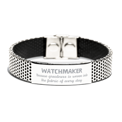 Sarcastic Watchmaker Stainless Steel Bracelet Gifts, Christmas Holiday Gifts for Watchmaker Birthday, Watchmaker: Because greatness is woven into the fabric of every day, Coworkers, Friends - Mallard Moon Gift Shop