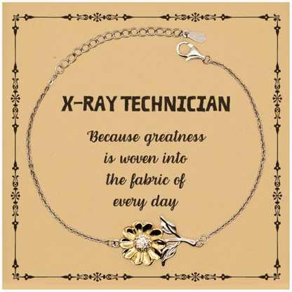 Sarcastic X-Ray Technician Sunflower Bracelet Gifts, Christmas Holiday Gifts for X-Ray Technician Birthday Message Card, X-Ray Technician: Because greatness is woven into the fabric of every day, Coworkers, Friends - Mallard Moon Gift Shop