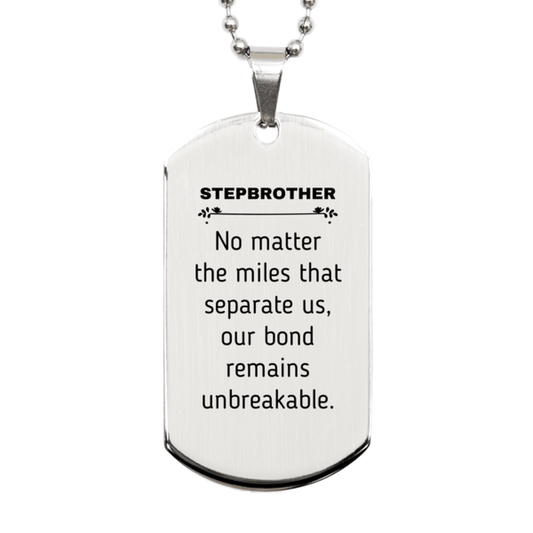 Stepbrother Long Distance Relationship Gifts, No matter the miles that separate us, Cute Love Silver Dog Tag For Stepbrother, Birthday Christmas Unique Gifts For Stepbrother - Mallard Moon Gift Shop