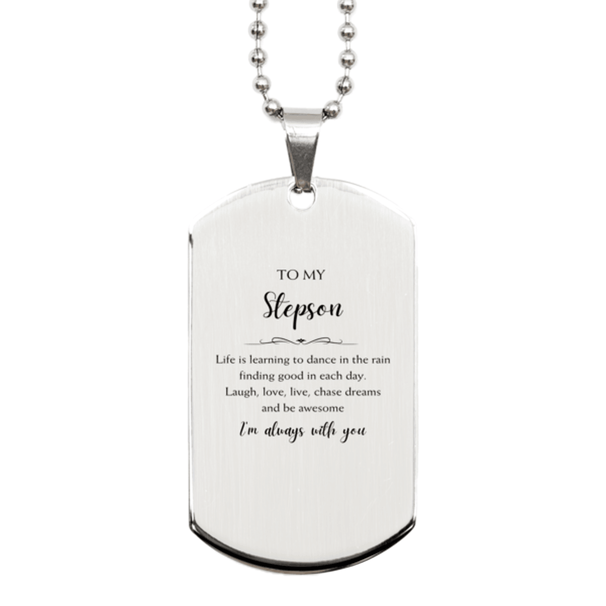 Stepson Christmas Perfect Gifts, Stepson Silver Dog Tag, Motivational Stepson Engraved Gifts, Birthday Gifts For Stepson, To My Stepson Life is learning to dance in the rain, finding good in each day. I'm always with you - Mallard Moon Gift Shop
