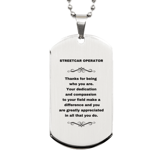 Streetcar Operator Silver Engraved Dog Tag Necklace - Thanks for being who you are - Birthday Christmas Jewelry Gifts Coworkers Colleague Boss - Mallard Moon Gift Shop