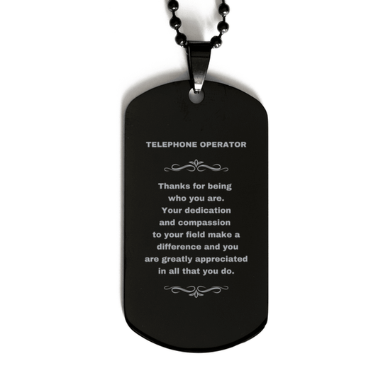 Telephone Operator Black Engraved Dog Tag Necklace - Thanks for being who you are - Birthday Christmas Jewelry Gifts Coworkers Colleague Boss - Mallard Moon Gift Shop