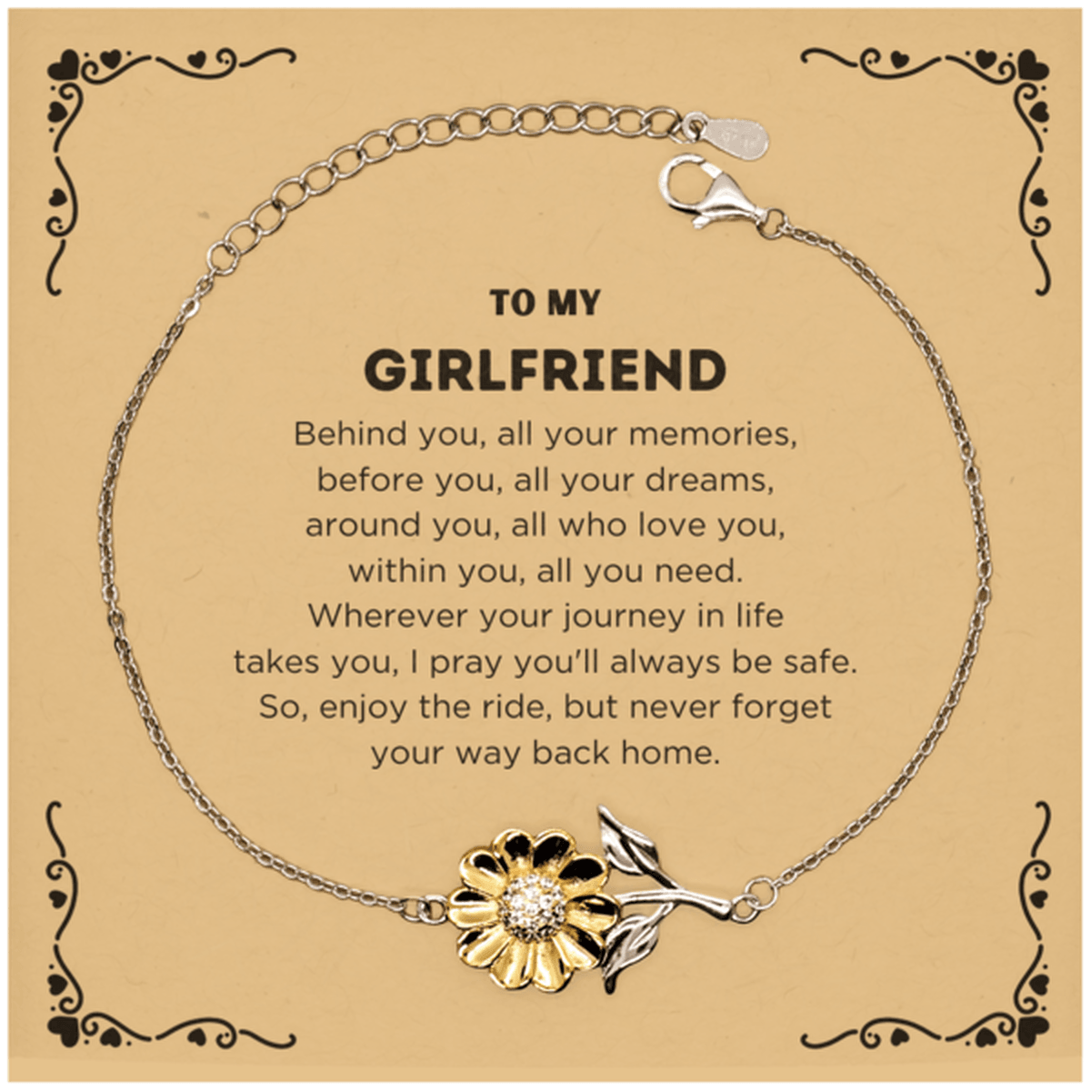 To My Girlfriend Gifts, Inspirational Girlfriend Sunflower Bracelet, Sentimental Birthday Christmas Unique Gifts For Girlfriend Behind you, all your memories, before you, all your dreams, around you, all who love you, within you, all you need - Mallard Moon Gift Shop