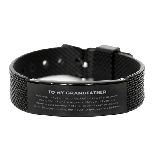 To My Grandfather Gifts, Inspirational Grandfather Black Shark Mesh Bracelet, Sentimental Birthday Christmas Unique Gifts For Grandfather Behind you, all your memories, before you, all your dreams, around you, all who love you, within you, all you need - Mallard Moon Gift Shop