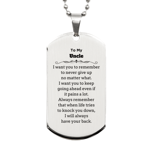 To My Uncle Gifts, Never give up no matter what, Inspirational Uncle Silver Dog Tag, Encouragement Birthday Christmas Unique Gifts For Uncle - Mallard Moon Gift Shop