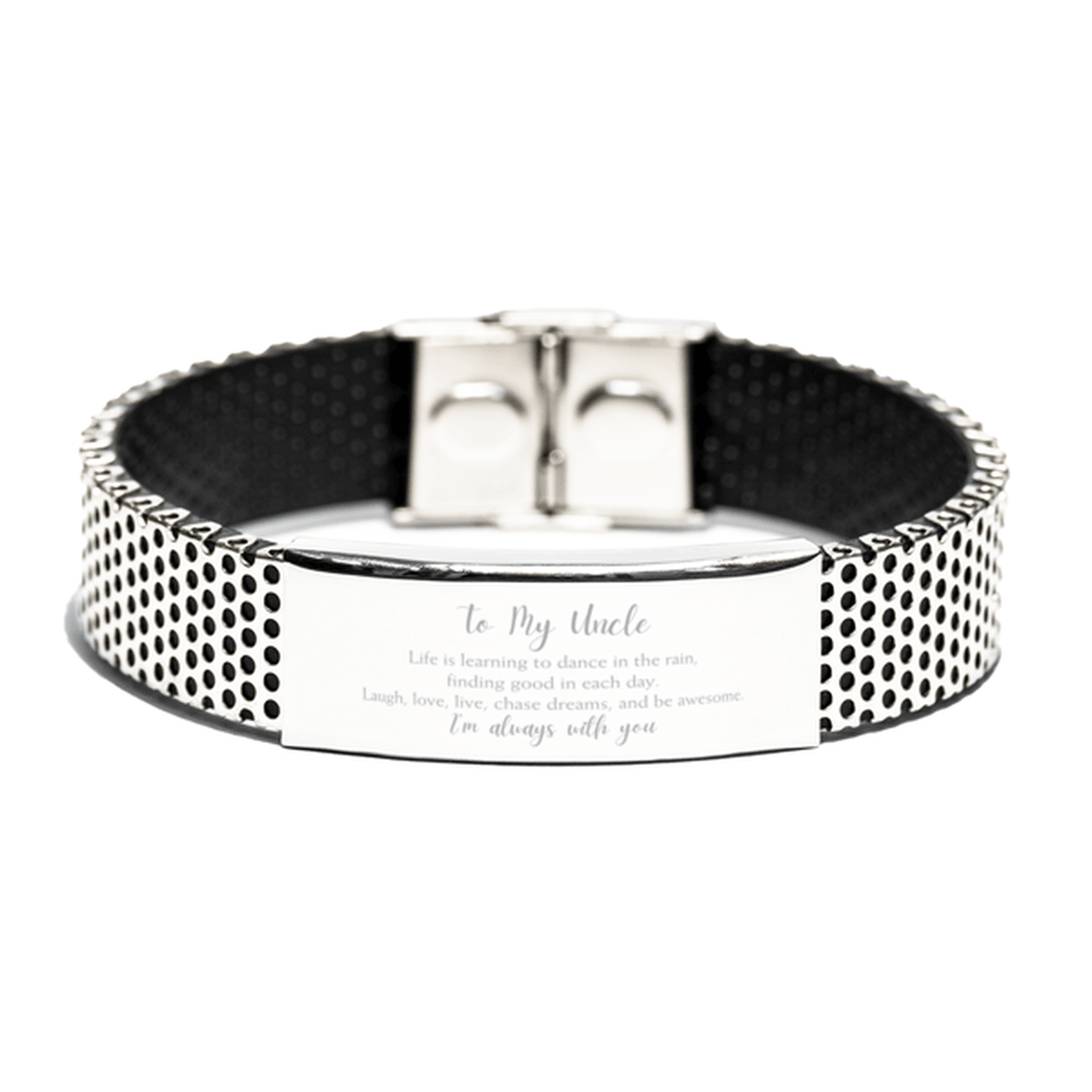 Uncle Christmas Perfect Gifts, Uncle Stainless Steel Bracelet, Motivational Uncle Engraved Gifts, Birthday Gifts For Uncle, To My Uncle Life is learning to dance in the rain, finding good in each day. I'm always with you - Mallard Moon Gift Shop
