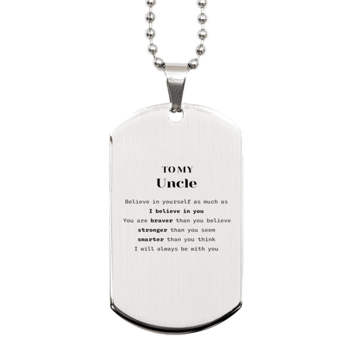 Uncle Silver Dog Tag Gifts, To My Uncle You are braver than you believe, stronger than you seem, Inspirational Gifts For Uncle Engraved, Birthday, Christmas Gifts For Uncle Men Women - Mallard Moon Gift Shop