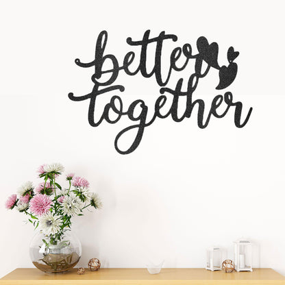Better Together Quote Steel Wall Sign - Mallard Moon Gift Shop