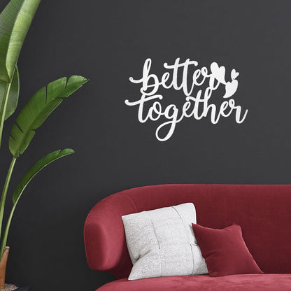 Better Together Quote Steel Wall Sign - Mallard Moon Gift Shop