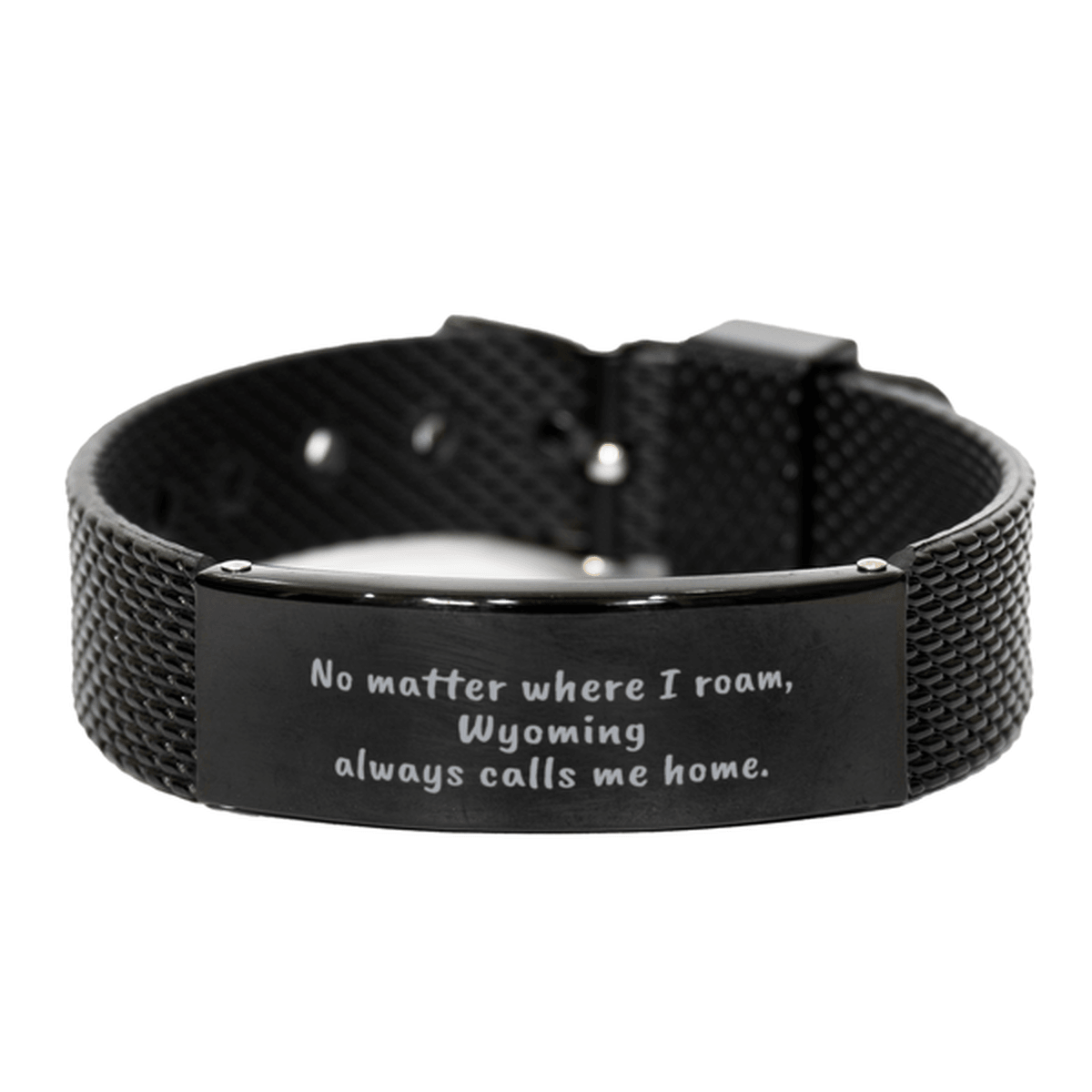 Wyoming Always Calls Me Home Gifts, Amazing Wyoming Birthday, Christmas Black Glidelock Clasp Bracelet For People from Wyoming, Men, Women, Friends - Mallard Moon Gift Shop